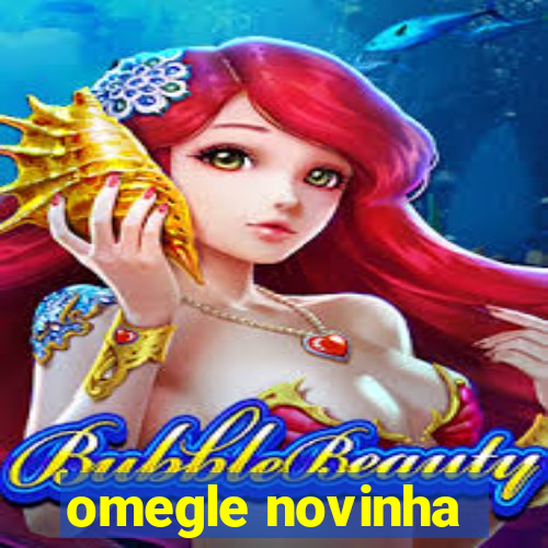 omegle novinha